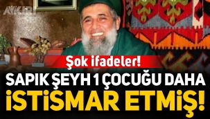 Sapık şeyh 1 çocuğu daha istismar etmiş!