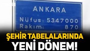 Şehir giriş-çıkışlarındaki tabelalarda yeni dönem