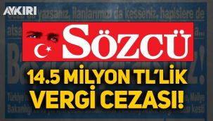 Sözcü gazetesine 14.5 milyon TL'lik vergi cezası!