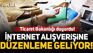 Ticaret Bakanlığı'ndan internet alışverişi düzenlemesi