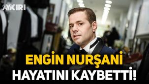 Türk Halk Müziği Sanatçısı Engin Nurşani hayatını kaybetti!
