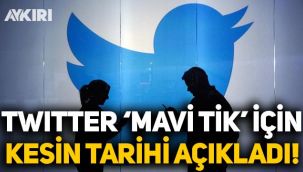 Twitter 'mavi tik' için kesin tarihi açıkladı