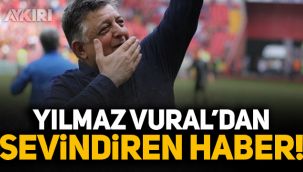 Yılmaz Vural'dan sevindiren haber!
