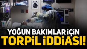Yoğun bakımlar için torpil iddiası: Bu doğru ise anayasal bir suçtur