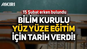 15 Şubat erken bulundu, Bilim Kurulu yüz yüze eğitim için tarih verdi!