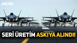 ABD, F-35 için seri üretimi askıya aldı!