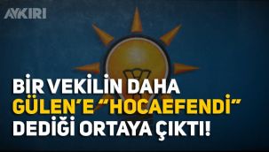 AK Partili Bahar Ayvazoğlu da Fethullah Gülen'e 'Hocaefendi' demiş