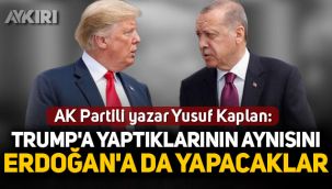 AK Partili yazar Yusuf Kaplan: “Trump'a yaptıklarının aynısını Erdoğan'a da yapacaklar”