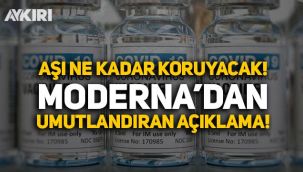 Aşı ne kadar koruyacak? Moderna'dan umutlandıran açıklama