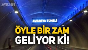 Avrasya tüneline zam mı geldi? 1 Şubat'tan itibaren yüzde 26 zamma hazır olun