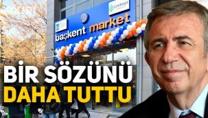 Mansur Yavaş bir sözünü daha tuttu, Başkent Marketlerin sayısı 4'e çıktı