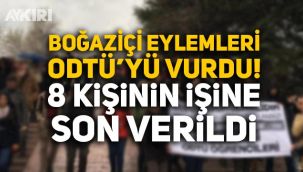 Boğaziçi Eylemlerine katılanlar işlerinden atılmaya başladı