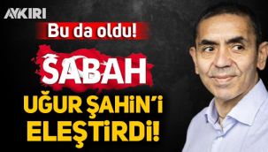 Bu da oldu: Sabah gazetesi, Covid-19 aşısını bulan Uğur Şahin'i eleştirdi!