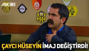 ‘Çaycı Hüseyin’in yeni imajı olay oldu