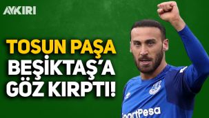 Cenk Tosun, Beşiktaş'a göz kırptı!