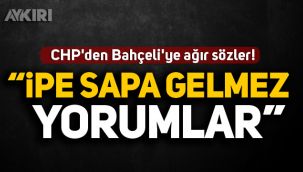 CHP'den Devlet Bahçeli'ye ağır sözler: İpe sapa gelmez yorumlar