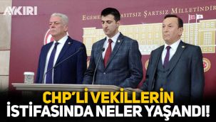 CHP'li vekillerin istifasında neler yaşandı? CHP'li Özgür Özel'den istifalara yanıt!