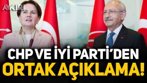 CHP ve İYİ Parti'den ortak açıklama! 