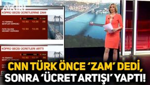 CNN Türk, haberi önce 'zam' diye verdi, sonra 'ücret artışı' olarak değiştirdi!
