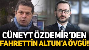 Cüneyt Özdemir'den Fahrettin Altun'a övgü! 