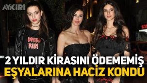 Defne Samyeli'nin 2 yıldır kirasını ödemediği ortaya çıktı, ev eşyalarına haciz geldi