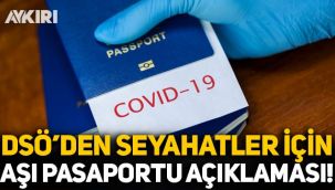 DSÖ'den seyahatler için aşı pasaportu açıklaması