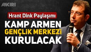 Ekrem İmamoğlu'ndan Hrant Dink mesajı: Kamp Armen Gençlik Merkezi kurulacak