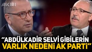 Fatih Altaylı: Abdülkadir Selvi gibilerin varlık nedeni AK Parti