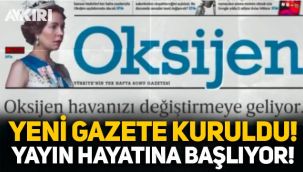 Gazete Oksijen kuruldu, yayın hayatına başlıyor! Kurucuları kimler?