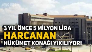 Gaziantep'te 5 milyon liraya yenilenen Hükümet konağı yıkılarak millet bahçesi yapılacak