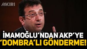İmamoğlu'ndan AK Parti'ye 'Dombra'lı gönderme!