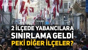 İstanbul'da yabancılara 2 ilçede ikamet izni verilmeyecek, diğer ilçelerde yabancı sayısında patlama yaşanabilir!