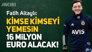 Mesut Özil ne kadar alacak? Fatih Altaylı'dan 16 milyon euro iddiası!