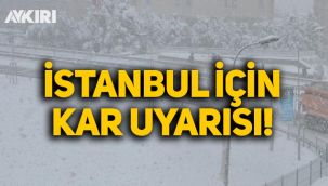 Meteoroloji'den İstanbul için kar uyarısı!