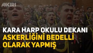 Milli Savunma Üniversitesi Kara Harp Okulu Dekanı'nın askerliğini bedelli olarak yaptığı ortaya çıktı