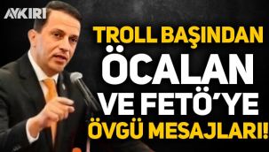 Troll başının FETÖ ve Öcalan'a övgü paylaşımları ortaya çıktı!