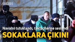 Navalni yine tutuklandı ve takipçilerine seslendi: 