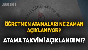 Öğretmenlere atama gelecek mi? Sözleşmeli öğretmenlik atamaları başladı mı? Atama takvimi ne zaman açıklanıyor? Atama kontenjanı ne zaman açıklanacak? Milli Eğitim Bakanlığı atamaları ne zaman açıklayacak?
