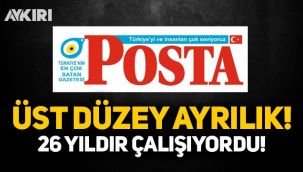 Posta gazetesinde üst düzey ayrılık!