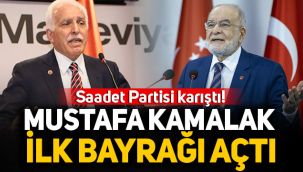 Saadet Partisi karıştı! Mustafa Kamalak ilk bayrağı açtı!