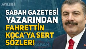 Sabah yazarı Hıncal Uluç'tan, Sağlık Bakanı'na sert eleştiri