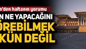 Saray'ın ne yapacağını öngörebilmek mümkün değil