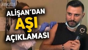 Şarkıcı Alişan'dan aşı açıklaması: 