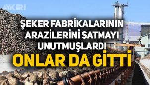 Şeker fabrikalarından geri kalan araziler de satılıyor