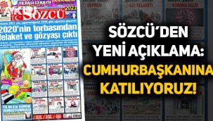 Sözcü'den yeni açıklama: Cumhurbaşkanına katılıyoruz