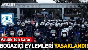 Valilik'ten karar: Boğaziçi eylemleri yasaklandı!