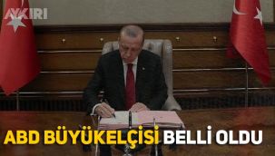 ABD büyükelçisi kim oldu. İşte yeni atanan büyükelçiler