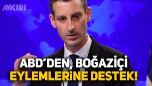 ABD Dışişleri'nden Boğaziçi eylemleri açıklaması: 