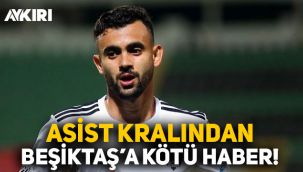 Beşiktaş'a 'asist kralı' Ghezzal'dan kötü haber
