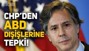 CHP'den, ABD Dışişleri Bakanlığı'na tepki